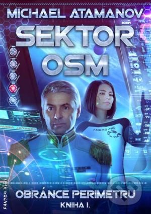 Kniha: Sektor Osm (Michael Atamanov). FANTOM Print, 2018 Kniha: Sektor Osm (Michael Atamanov). FANTOM Print, 2018