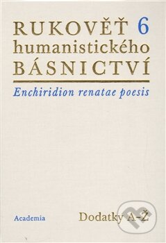 Kniha: Rukověť humanistického básnictví 6 (Jan Martínek a Josef Hejnic). Academia, 2012 Kniha: Rukověť humanistického básnictví 6 (Jan Martínek a Josef Hejnic). Academia, 2012