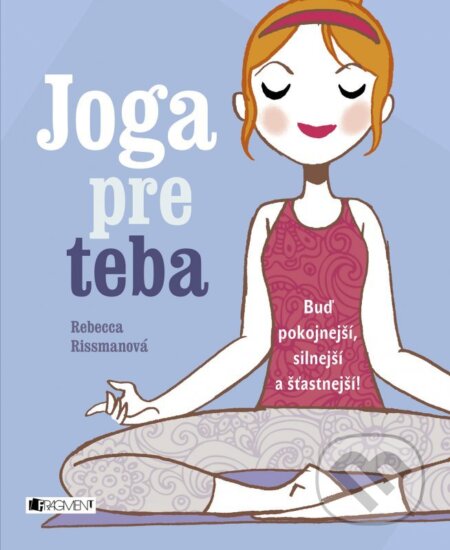Kniha: Joga pre teba (Rebecca Rissman). Fragment, 2017 Kniha: Joga pre teba (Rebecca Rissman). Fragment, 2017