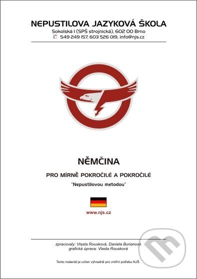 Kniha: Němčina - pro mírne pokročilé a pokročilé (Nepustilova jazyková škola). Nepustilova jazyková škola, 2014 Kniha: Němčina - pro mírne pokročilé a pokročilé (Nepustilova jazyková škola). Nepustilova jazyková škola, 2014