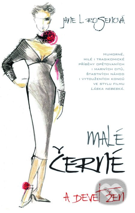 Kniha: Malé černé a devět žen (Jane L. Rosen). Metafora, 2017 Kniha: Malé černé a devět žen (Jane L. Rosen). Metafora, 2017