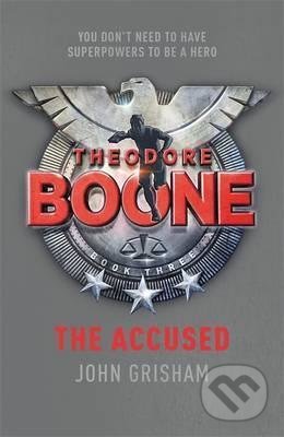 Kniha: Theodore Boone: The Accused (John Grisham). Hodder and Stoughton, 2013 Kniha: Theodore Boone: The Accused (John Grisham). Hodder and Stoughton, 2013