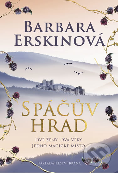 Kniha: Spáčův hrad (Barbara Erskine). Brána, 2017 Kniha: Spáčův hrad (Barbara Erskine). Brána, 2017