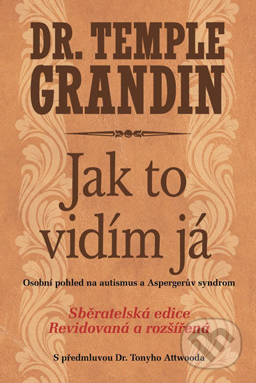 Kniha: Jak to vidím já (Temple Grandin). Csémy Jana, 2016 Kniha: Jak to vidím já (Temple Grandin). Csémy Jana, 2016