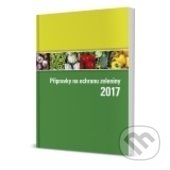 Kniha: Přípravky na ochranu zeleniny 2017 (Autorský kolektiv). Kurent, 2017 Kniha: Přípravky na ochranu zeleniny 2017 (Autorský kolektiv). Kurent, 2017