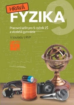 Kniha: Hravá fyzika 9 (Taktik). Taktik, 2016 Kniha: Hravá fyzika 9 (Taktik). Taktik, 2016