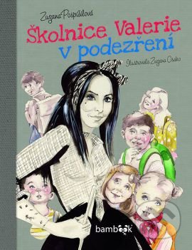Kniha: Školnice Valerie v podezření (Zuzana Osako a Zuzana Pospíšilová). Bambook, 2017 Kniha: Školnice Valerie v podezření (Zuzana Osako a Zuzana Pospíšilová). Bambook, 2017