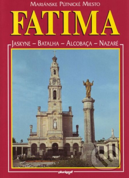 Kniha: Fatima - mariánske pútnické miesto (Don Bosco). Don Bosco, 2000 Kniha: Fatima - mariánske pútnické miesto (Don Bosco). Don Bosco, 2000