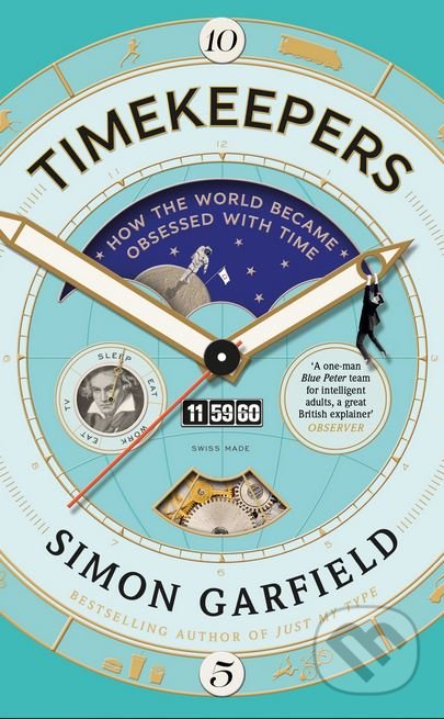 Kniha: Timekeepers (Simon Garfield). Canongate Books, 2016 Kniha: Timekeepers (Simon Garfield). Canongate Books, 2016