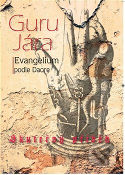 Kniha: Guru Jára (Dagmar Světlovská). Bondy, 2017 Kniha: Guru Jára (Dagmar Světlovská). Bondy, 2017