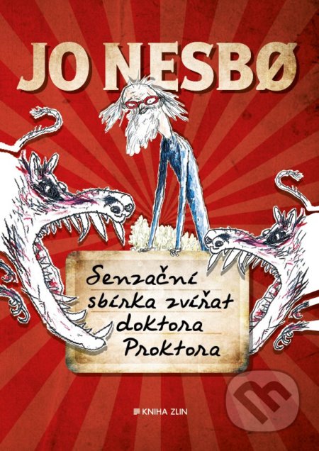 Kniha: Senzační sbírka zvířat doktora Proktora (Jo Nesbo). Kniha Zlín, 2018 Kniha: Senzační sbírka zvířat doktora Proktora (Jo Nesbo). Kniha Zlín, 2018