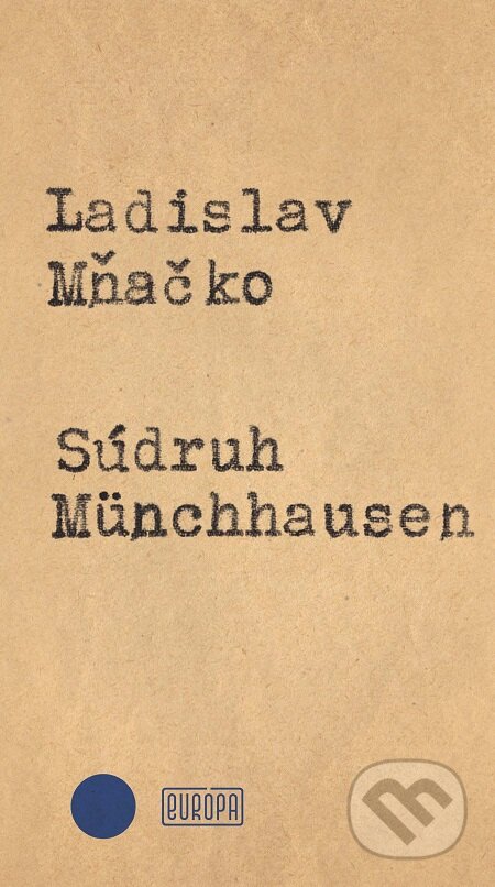 E-kniha: Súdruh Münchhausen (Ladislav Mňačko). Európa, 2017 E-kniha: Súdruh Münchhausen (Ladislav Mňačko). Európa, 2017
