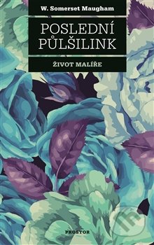 Kniha: Poslední půlšilink (William Somerset Maugham). Prostor, 2017 Kniha: Poslední půlšilink (William Somerset Maugham). Prostor, 2017