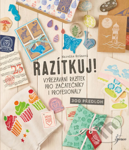 Kniha: Razítkuj! (Mareike Grün). Esence, 2017 Kniha: Razítkuj! (Mareike Grün). Esence, 2017
