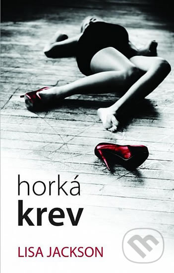 Kniha: Horká krev (Lisa Jackson). Domino, 2017 Kniha: Horká krev (Lisa Jackson). Domino, 2017