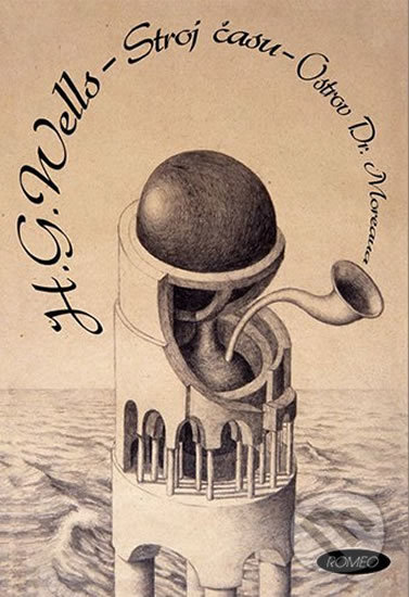 Kniha: Stroj času / Ostrov Dr. Moreaua (Herbert George Wells). Romeo, 2017 Kniha: Stroj času / Ostrov Dr. Moreaua (Herbert George Wells). Romeo, 2017