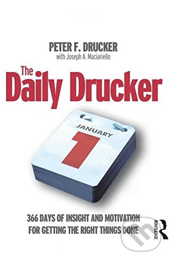 Kniha: The Daily Drucker (Peter F. Drucker). Routledge, 2004 Kniha: The Daily Drucker (Peter F. Drucker). Routledge, 2004