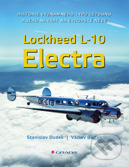 E-kniha: Lockheed L-10 Electra (Stanislav Dudek a Vaclav Bejček). Grada, 2016 E-kniha: Lockheed L-10 Electra (Stanislav Dudek a Vaclav Bejček). Grada, 2016