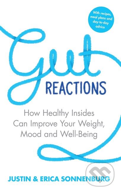 Kniha: Gut Reactions (Erica Sonnenburg a Justin Sonnenburg). Corgi Books, 2017 Kniha: Gut Reactions (Erica Sonnenburg a Justin Sonnenburg). Corgi Books, 2017