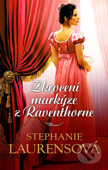 Kniha: Zkrocení markýze z Raventhorne (Stephanie Laurens). HarperCollins, 2017 Kniha: Zkrocení markýze z Raventhorne (Stephanie Laurens). HarperCollins, 2017