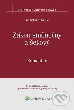 Kniha: Zákon směnečný a šekový (Josef Kotásek). Wolters Kluwer ČR, 2017 Kniha: Zákon směnečný a šekový (Josef Kotásek). Wolters Kluwer ČR, 2017