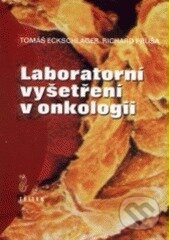Kniha: Laboratorní vyšetření v onkologii (Tomáš Eckschlager a Richard Průša). Triton, 2002 Kniha: Laboratorní vyšetření v onkologii (Tomáš Eckschlager a Richard Průša). Triton, 2002