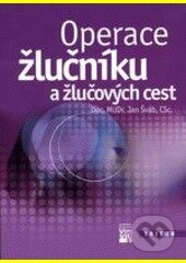 Kniha: Operace žlučníku a žlučových cest (Jan Šváb). Triton, 2001 Kniha: Operace žlučníku a žlučových cest (Jan Šváb). Triton, 2001