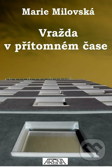 Kniha: Vražda v přítomném čase (Marie Milovská). Čas, 2017 Kniha: Vražda v přítomném čase (Marie Milovská). Čas, 2017