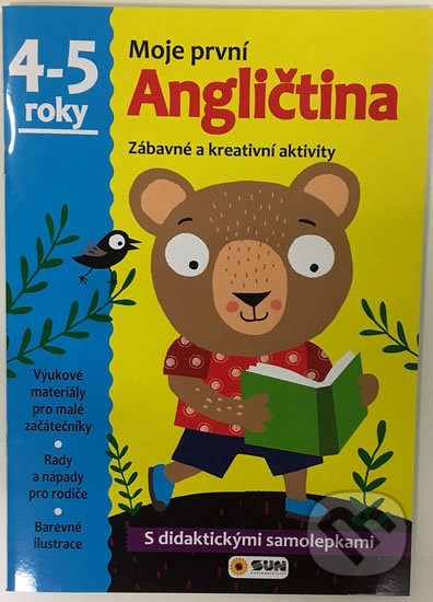 Kniha: Moje první angličtina 4-5 roky (SUN). SUN, 2017 Kniha: Moje první angličtina 4-5 roky (SUN). SUN, 2017