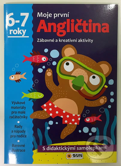 Kniha: Moje první angličtina 6-7 roky (SUN). SUN, 2017 Kniha: Moje první angličtina 6-7 roky (SUN). SUN, 2017