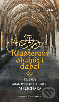 Kniha: Klášterem obchází ďábel (Jan Bauer). Brána, 2017 Kniha: Klášterem obchází ďábel (Jan Bauer). Brána, 2017
