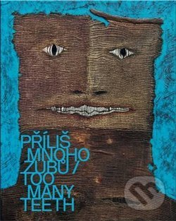 Kniha: Příliš mnoho zubů (Retro Gallery). Retro Gallery, 2017 Kniha: Příliš mnoho zubů (Retro Gallery). Retro Gallery, 2017