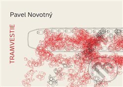 Kniha: Tramvestie (Pavel Novotný). Protimluv, 2017 Kniha: Tramvestie (Pavel Novotný). Protimluv, 2017