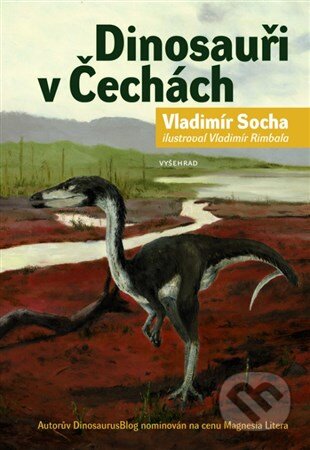 Kniha: Dinosauři v Čechách (Vladimír Socha). Vyšehrad, 2017 Kniha: Dinosauři v Čechách (Vladimír Socha). Vyšehrad, 2017