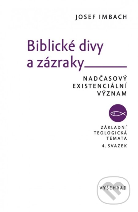 Kniha: Biblické divy a zázraky (Josef Imbach). Vyšehrad, 2017 Kniha: Biblické divy a zázraky (Josef Imbach). Vyšehrad, 2017
