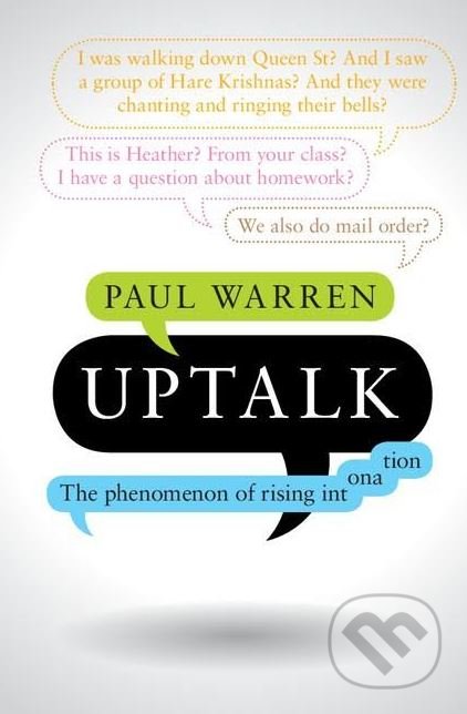Kniha: Uptalk (Paul Warren). Cambridge University Press, 2016 Kniha: Uptalk (Paul Warren). Cambridge University Press, 2016