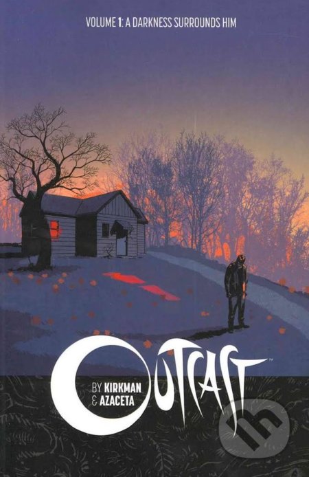 Kniha: Outcast (Volume 1) (Robert Kirkman a Paul Azaceta). Image Comics, 2015 Kniha: Outcast (Volume 1) (Robert Kirkman a Paul Azaceta). Image Comics, 2015