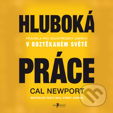 Audiokniha: Hluboká práce (Cal Newport). Jan Melvil publishing, 2017 Audiokniha: Hluboká práce (Cal Newport). Jan Melvil publishing, 2017