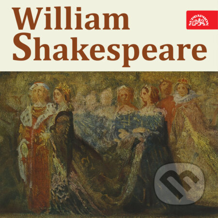 Audiokniha: William Shakespeare (William Shakespeare). Supraphon, 2017 Audiokniha: William Shakespeare (William Shakespeare). Supraphon, 2017