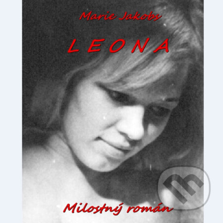 Audiokniha: Leona (Marie Jakobs). Supraphon, 2017 Audiokniha: Leona (Marie Jakobs). Supraphon, 2017