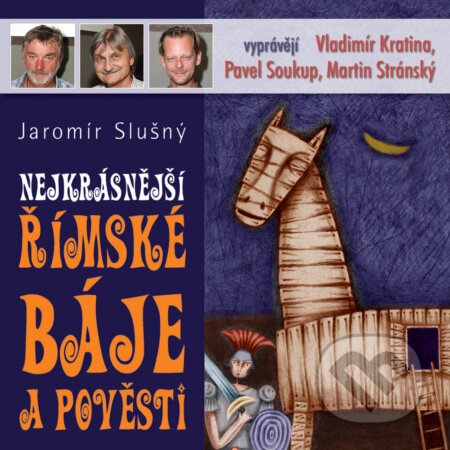 Audiokniha: Nejkrásnější římské báje a pověsti (Jaromír Slušný). Popron music, 2017 Audiokniha: Nejkrásnější římské báje a pověsti (Jaromír Slušný). Popron music, 2017