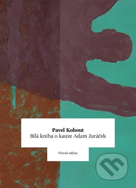 E-kniha: Bílá kniha o kauze Adam Juráček (Pavel Kohout). Větrné mlýny, 2014 E-kniha: Bílá kniha o kauze Adam Juráček (Pavel Kohout). Větrné mlýny, 2014