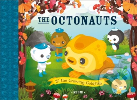 Kniha: Octonauts and the Growing (Meomi). HarperCollins, 2014 Kniha: Octonauts and the Growing (Meomi). HarperCollins, 2014