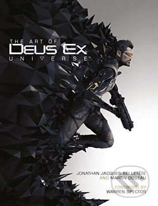 Kniha: The Art of Deus Ex Universe (Paul Davies). Titan Books, 2016 Kniha: The Art of Deus Ex Universe (Paul Davies). Titan Books, 2016