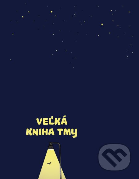 Kniha: Veľká kniha tmy (Helena Haraštová). Albatros CZ, 2017 Kniha: Veľká kniha tmy (Helena Haraštová). Albatros CZ, 2017