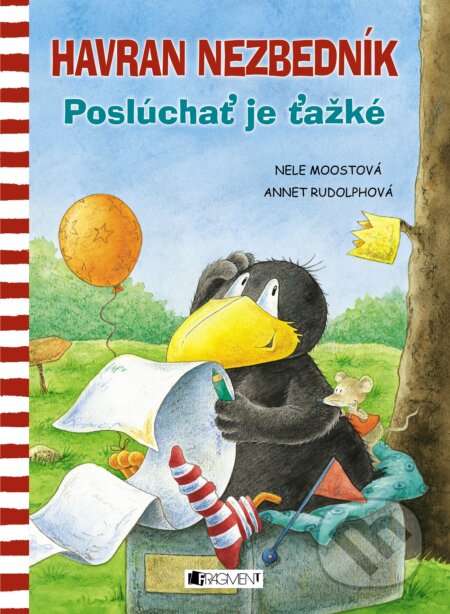 Kniha: Havran Nezbedník: Poslúchať je ťažké (Annet Rudolph a Nele Moost). Fragment, 2017 Kniha: Havran Nezbedník: Poslúchať je ťažké (Annet Rudolph a Nele Moost). Fragment, 2017