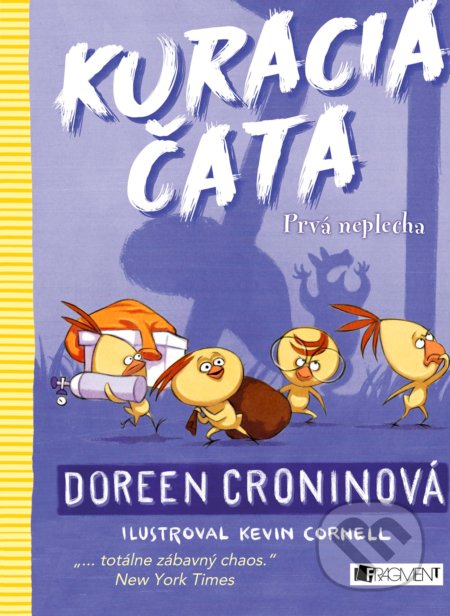 Kniha: Kuracia čata: Prvá neplecha (Doreen Cronin). Fragment, 2017 Kniha: Kuracia čata: Prvá neplecha (Doreen Cronin). Fragment, 2017