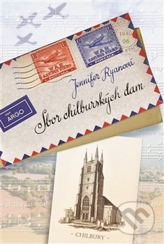 Kniha: Sbor chilburských dam (Jennifer Ryan). Argo, 2017 Kniha: Sbor chilburských dam (Jennifer Ryan). Argo, 2017