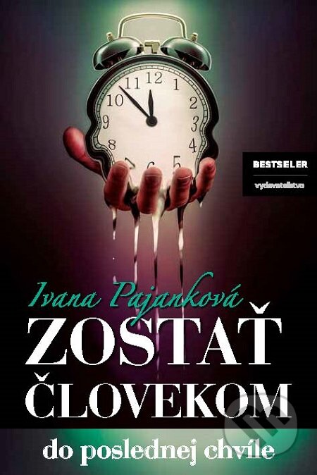 E-kniha: Zostať človekom (Ivana Pajanková). BESTSELLER, 2016 E-kniha: Zostať človekom (Ivana Pajanková). BESTSELLER, 2016