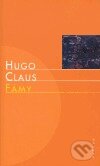 Kniha: Fámy (Hugo Claus). Paseka, 2005 Kniha: Fámy (Hugo Claus). Paseka, 2005